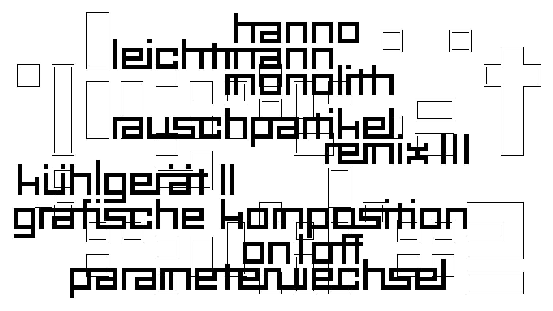 2021-03-10 Hanno Leichtmann - 1996 Monolith (rauschpartikel Remix 1 - 3)